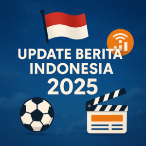 Update Berita Indonesia 2025
