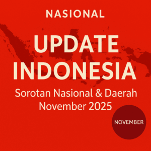 Update Indonesia: Sorotan Nasional & Daerah November 2025